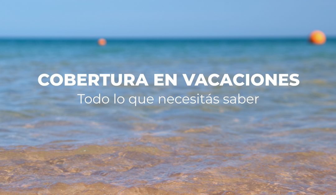 Cobertura en Vacaciones
